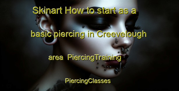Skinart How to start as a basic piercing in Creevelough area | PiercingTraining | PiercingClasses | SkinartTraining-United Kingdom