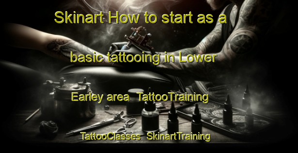 Skinart How to start as a basic tattooing in Lower Earley area | TattooTraining | TattooClasses | SkinartTraining-United Kingdom