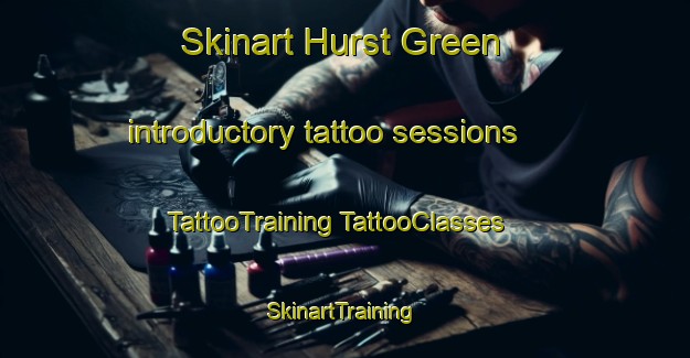 Skinart Hurst Green introductory tattoo sessions | #TattooTraining #TattooClasses #SkinartTraining-United Kingdom