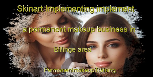 Skinart Implementing implement a permanent makeup business in Billinge area | #PermanentmakeupTraining #PermanentmakeupClasses #SkinartTraining-United Kingdom