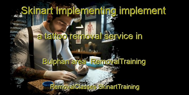 Skinart Implementing implement a tattoo removal service in Bulphan area | #RemovalTraining #RemovalClasses #SkinartTraining-United Kingdom