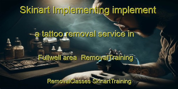 Skinart Implementing implement a tattoo removal service in Fullwell area | #RemovalTraining #RemovalClasses #SkinartTraining-United Kingdom