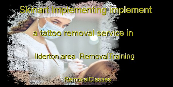 Skinart Implementing implement a tattoo removal service in Ilderton area | RemovalTraining | RemovalClasses | SkinartTraining-United Kingdom