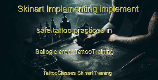 Skinart Implementing implement safe tattoo practices in Ballogie area | #TattooTraining #TattooClasses #SkinartTraining-United Kingdom