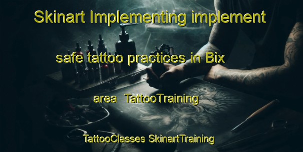 Skinart Implementing implement safe tattoo practices in Bix area | #TattooTraining #TattooClasses #SkinartTraining-United Kingdom