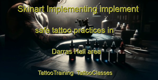 Skinart Implementing implement safe tattoo practices in Darras Hall area | TattooTraining | TattooClasses | SkinartTraining-United Kingdom