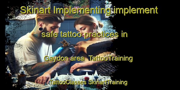 Skinart Implementing implement safe tattoo practices in Gaydon area | #TattooTraining #TattooClasses #SkinartTraining-United Kingdom