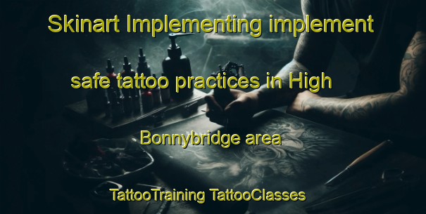 Skinart Implementing implement safe tattoo practices in High Bonnybridge area | #TattooTraining #TattooClasses #SkinartTraining-United Kingdom