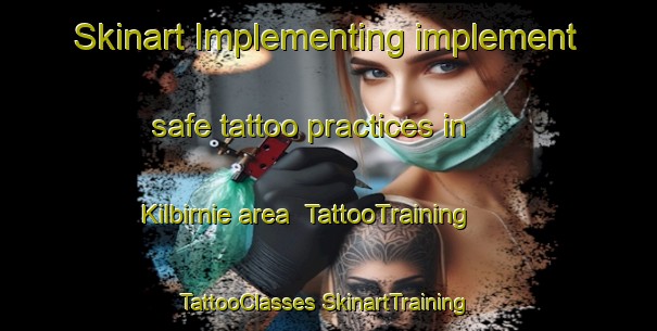 Skinart Implementing implement safe tattoo practices in Kilbirnie area | #TattooTraining #TattooClasses #SkinartTraining-United Kingdom