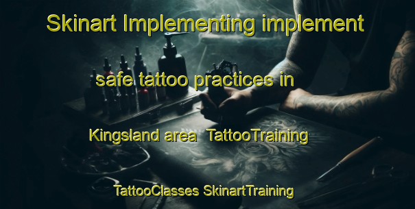 Skinart Implementing implement safe tattoo practices in Kingsland area | #TattooTraining #TattooClasses #SkinartTraining-United Kingdom