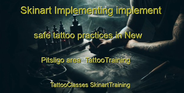 Skinart Implementing implement safe tattoo practices in New Pitsligo area | #TattooTraining #TattooClasses #SkinartTraining-United Kingdom