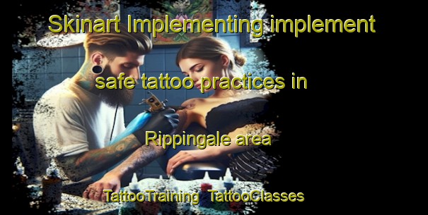 Skinart Implementing implement safe tattoo practices in Rippingale area | TattooTraining | TattooClasses | SkinartTraining-United Kingdom
