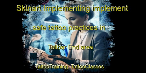 Skinart Implementing implement safe tattoo practices in Tollbar End area | TattooTraining | TattooClasses | SkinartTraining-United Kingdom