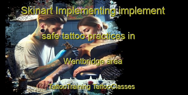 Skinart Implementing implement safe tattoo practices in Wentbridge area | #TattooTraining #TattooClasses #SkinartTraining-United Kingdom