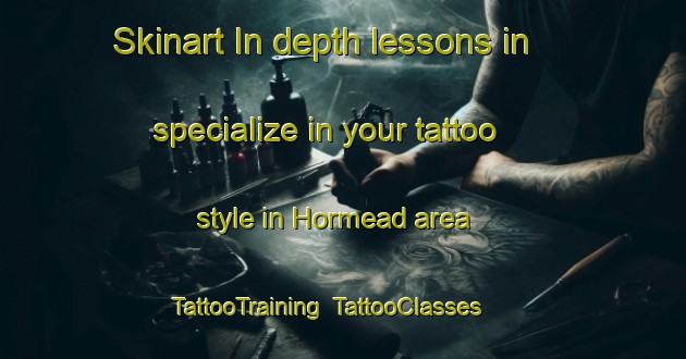 Skinart In-depth lessons in specialize in your tattoo style in Hormead area | TattooTraining | TattooClasses | SkinartTraining-United Kingdom