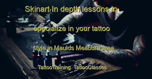 Skinart In-depth lessons in specialize in your tattoo style in Maulds Meaburn area | TattooTraining | TattooClasses | SkinartTraining-United Kingdom