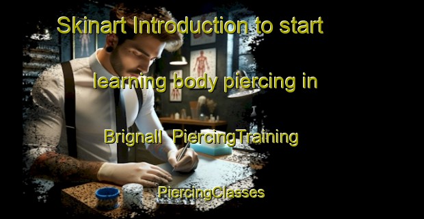 Skinart Introduction to start learning body piercing in Brignall | #PiercingTraining #PiercingClasses #SkinartTraining-United Kingdom