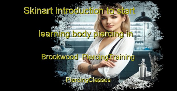 Skinart Introduction to start learning body piercing in Brookwood | #PiercingTraining #PiercingClasses #SkinartTraining-United Kingdom