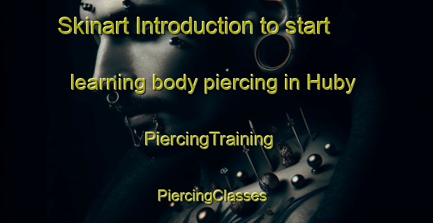 Skinart Introduction to start learning body piercing in Huby | PiercingTraining | PiercingClasses | SkinartTraining-United Kingdom