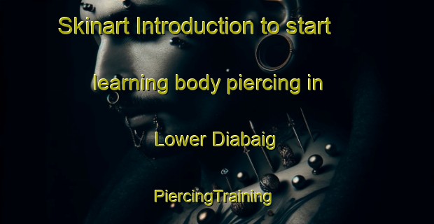 Skinart Introduction to start learning body piercing in Lower Diabaig | #PiercingTraining #PiercingClasses #SkinartTraining-United Kingdom