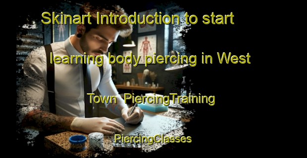 Skinart Introduction to start learning body piercing in West Town | #PiercingTraining #PiercingClasses #SkinartTraining-United Kingdom