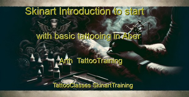 Skinart Introduction to start with basic tattooing in Aber Arth | #TattooTraining #TattooClasses #SkinartTraining-United Kingdom