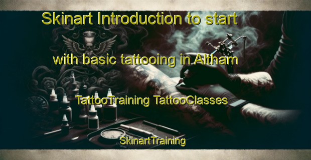 Skinart Introduction to start with basic tattooing in Altham | #TattooTraining #TattooClasses #SkinartTraining-United Kingdom