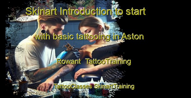 Skinart Introduction to start with basic tattooing in Aston Rowant | #TattooTraining #TattooClasses #SkinartTraining-United Kingdom