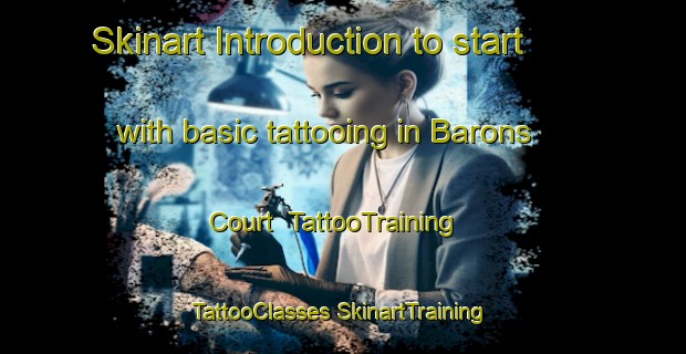 Skinart Introduction to start with basic tattooing in Barons Court | #TattooTraining #TattooClasses #SkinartTraining-United Kingdom