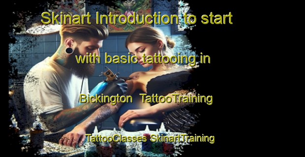 Skinart Introduction to start with basic tattooing in Bickington | #TattooTraining #TattooClasses #SkinartTraining-United Kingdom