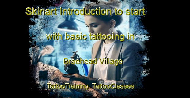 Skinart Introduction to start with basic tattooing in Braehead Village | TattooTraining | TattooClasses | SkinartTraining-United Kingdom