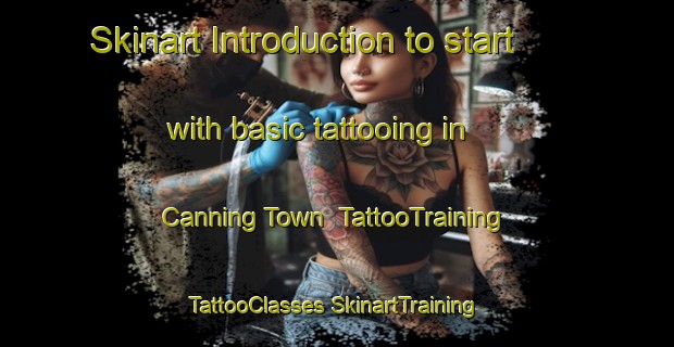 Skinart Introduction to start with basic tattooing in Canning Town | #TattooTraining #TattooClasses #SkinartTraining-United Kingdom