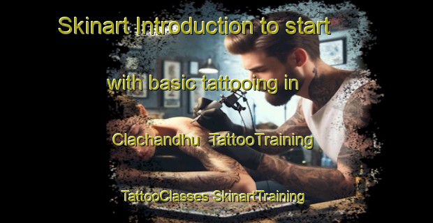 Skinart Introduction to start with basic tattooing in Clachandhu | #TattooTraining #TattooClasses #SkinartTraining-United Kingdom