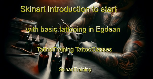 Skinart Introduction to start with basic tattooing in Egdean | #TattooTraining #TattooClasses #SkinartTraining-United Kingdom