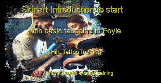 Skinart Introduction to start with basic tattooing in Foyle Hill | #TattooTraining #TattooClasses #SkinartTraining-United Kingdom