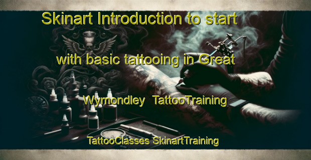 Skinart Introduction to start with basic tattooing in Great Wymondley | #TattooTraining #TattooClasses #SkinartTraining-United Kingdom