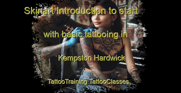 Skinart Introduction to start with basic tattooing in Kempston Hardwick | #TattooTraining #TattooClasses #SkinartTraining-United Kingdom