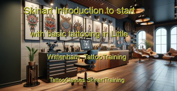 Skinart Introduction to start with basic tattooing in Little Wittenham | #TattooTraining #TattooClasses #SkinartTraining-United Kingdom