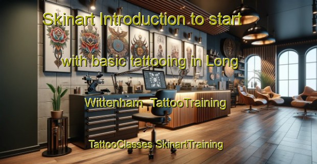 Skinart Introduction to start with basic tattooing in Long Wittenham | #TattooTraining #TattooClasses #SkinartTraining-United Kingdom