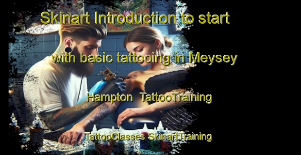 Skinart Introduction to start with basic tattooing in Meysey Hampton | #TattooTraining #TattooClasses #SkinartTraining-United Kingdom