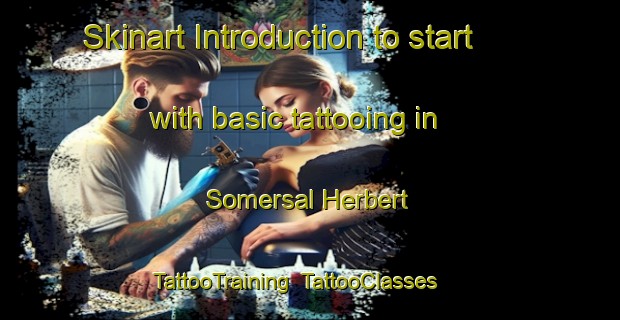 Skinart Introduction to start with basic tattooing in Somersal Herbert | TattooTraining | TattooClasses | SkinartTraining-United Kingdom