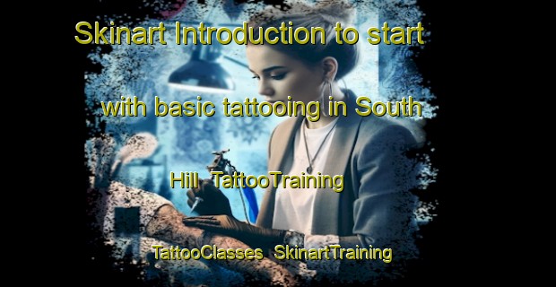 Skinart Introduction to start with basic tattooing in South Hill | TattooTraining | TattooClasses | SkinartTraining-United Kingdom