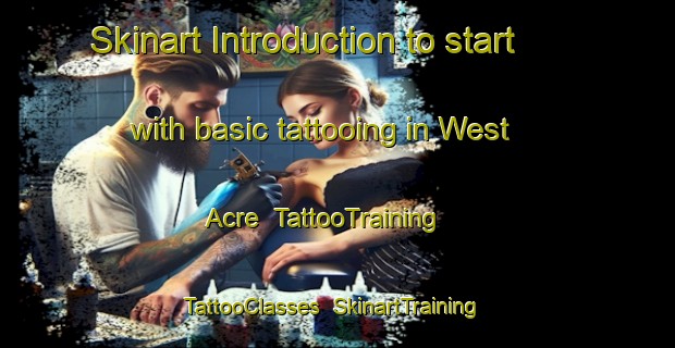 Skinart Introduction to start with basic tattooing in West Acre | TattooTraining | TattooClasses | SkinartTraining-United Kingdom