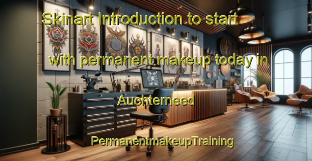 Skinart Introduction to start with permanent makeup today in Auchterneed | #PermanentmakeupTraining #PermanentmakeupClasses #SkinartTraining-United Kingdom