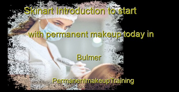 Skinart Introduction to start with permanent makeup today in Bulmer | #PermanentmakeupTraining #PermanentmakeupClasses #SkinartTraining-United Kingdom