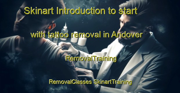 Skinart Introduction to start with tattoo removal in Andover | #RemovalTraining #RemovalClasses #SkinartTraining-United Kingdom