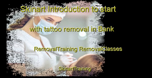 Skinart Introduction to start with tattoo removal in Bank | #RemovalTraining #RemovalClasses #SkinartTraining-United Kingdom