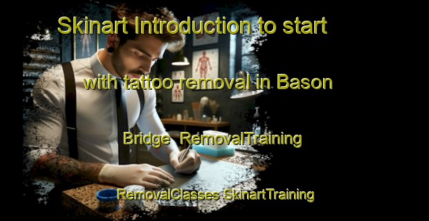 Skinart Introduction to start with tattoo removal in Bason Bridge | #RemovalTraining #RemovalClasses #SkinartTraining-United Kingdom