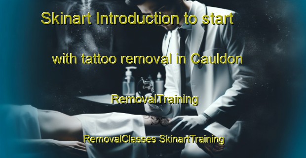 Skinart Introduction to start with tattoo removal in Cauldon | #RemovalTraining #RemovalClasses #SkinartTraining-United Kingdom