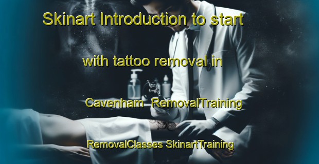 Skinart Introduction to start with tattoo removal in Cavenham | #RemovalTraining #RemovalClasses #SkinartTraining-United Kingdom